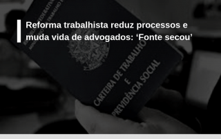 Reforma trabalhista reduz processos e muda vida de advogados: ‘Fonte secou’