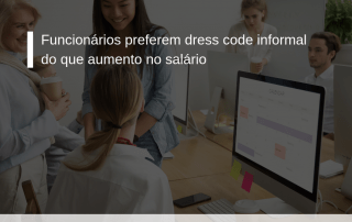 Funcionários preferem dress code informal do que aumento no salário